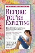 What to Expect Before Youre Expecting
