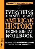 Everything You Need to Ace American History in One Big Fat Notebook A Middle School Study Guide