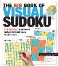 Big Book of Visual Sudoku 284 Puzzles That Reinvent Theworlds Most Popular Number Game