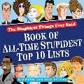 Stupidest Things Ever Said Book of Top 10 Lists