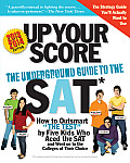 Up Your Score 2013 2014 edition The Underground Guide to the SAT