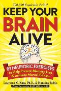 Keep Your Brain Alive 83 Neurobic Exercises to Help Prevent Memory Loss & Increase Mental Fitness