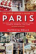 Food Lovers Guide to Paris The Best Restaurants Bistros Cafes Markets Bakeries & More