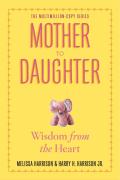 Mother to Daughter Revised Edition Shared Wisdom from the Heart