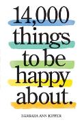 14000 Things to Be Happy About Revised & Updated