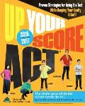 Up Your Score ACT 2016 2017 Edition The Underground Guide