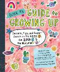 Bunk 9s Guide to Growing Up Secrets Tips & Expert Advice on the Good the Bad & the Awkward