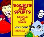 Squirts & Spurts Science Fun With Water