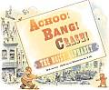 Achoo Bang Crash The Noisy Alphabet