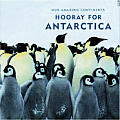 Hooray for Antarctica! (Our Amazing Continents)