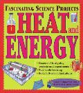 Fascinating Science Proj Heat & Energy