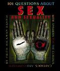 101 Questions about Sex and Sexuality: With Answers for the Curious, Cautious, and Confused
