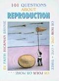 101 Questions about Reproduction Or How 1 1 3 or 4 or More