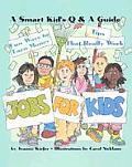 Jobs for Kids: A Smart Kid's Q & A Guide