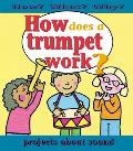 How Does a Trumpet Work? (How? What? Why?)