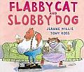 Flabby Cat & Slobby Dog