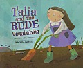 Talia & the Rude Vegetables