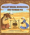 Skillet Bread Sourdough & Vinegar Days Cooking in Pioneer Days