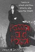 Passion & Poison Tales of Shape Shifters Ghosts & Spirited Women