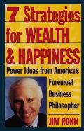 7 Strategies for Wealth & Happiness Power Ideas from Americas Foremost Business Philosopher