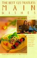 Best 125 Meatless Main Dishes 2nd Edition Revise