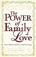 Power Of Family Love True Stories Of Lov