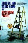 Renovating Your Home for Maximum Profit, Revised 3rd Edition
