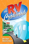 RV Cookbook Over 100 Quick Easy & Delicious Recipes to Enjoy on the Road