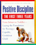 Positive Discipline The First Three Year