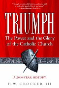 Triumph The Power & the Glory of the Catholic Church