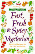 Fast Fresh & Spicy Vegetarian 2nd Edition