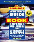 Writers Guide To Book Editors Publishers 2001