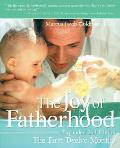 Joy of Fatherhood Expanded 2nd Edition The First Twelve Months