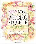 New Book of Wedding Etiquette How to Combine the Best Traditions with Todays Flair