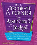 How to Decorate & Furnish Your Apartment on a Budget From Budgeting to Shopping Your Idea Source for Transforming Your Apartment Into a Beautiful Ho