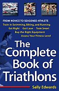 Complete Book of Triathlons From Novice to Seasoned Athlete