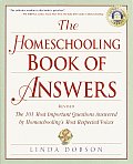The Homeschooling Book of Answers: The 101 Most Important Questions Answered by Homeschooling's Most Respected Voices