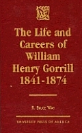 Life & Careers Of William Henry Gorrill