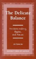 The Delicate Balance: Decision-Making, Rights, and Nature