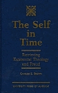 Self In Time Retrieving Existential Theology & Freud