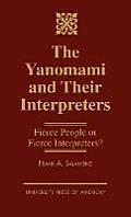 The Yanomami and Their Interpreters: Fierce People or Fierce Interpreters?