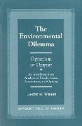 The Environmental Dilemma--Optimism or Despair?: An Interdisciplinary Analysis of Trends, Issues, Perspectives and Options