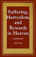 Suffering Martyrdom & Rewards in Heaven