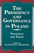 The Presidency and Governance in Poland: Yesterday and Today