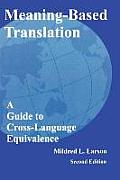 Meaning-Based Translation: A Guide to Cross-Language Equivalence, Second Edition