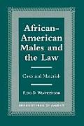 African-American Males and the Law: Cases and Material