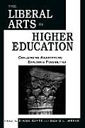 The Liberal Arts in Higher Education: Challenging Assumptions, Exploring Possibilities