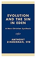 Evolution and the Sin in Eden: A New Christian Synthesis