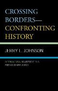 Crossing Borders--Confronting History: Intercultural Adjustment in a Post-Cold War World
