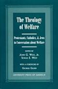 Theology Of Welfare Protestants Catholic